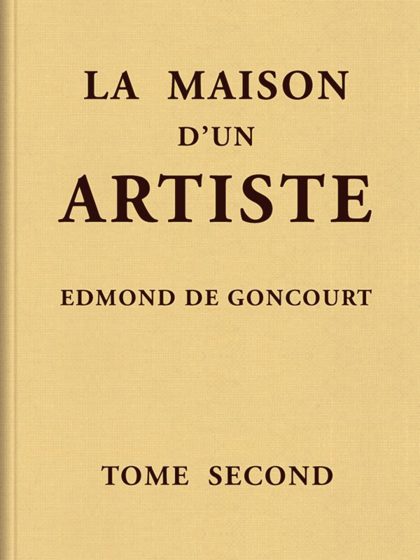 La maison d'un artiste, Tome 2 La maison d'un artiste, Tome 2