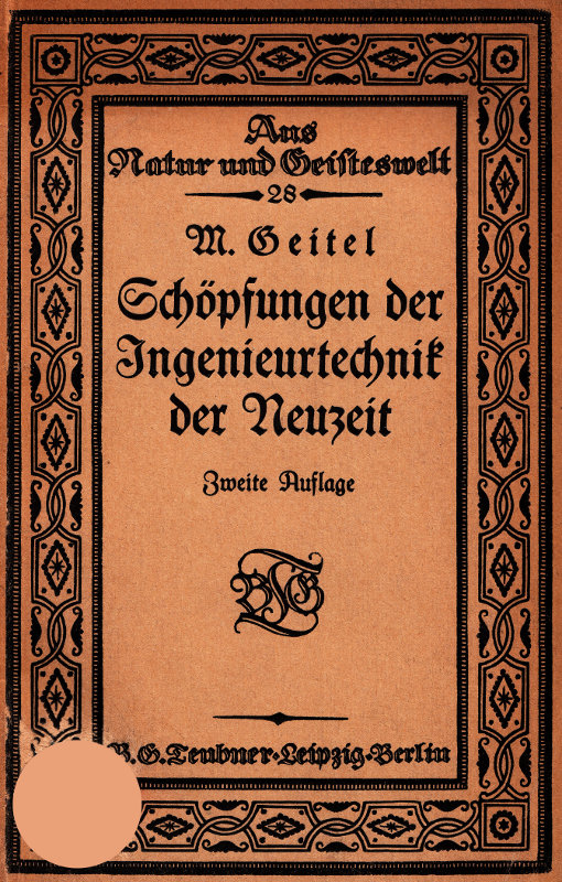Schöpfungen der Ingenieurtechnik der Neuzeit Schöpfungen der Ingenieurtechnik der Neuzeit