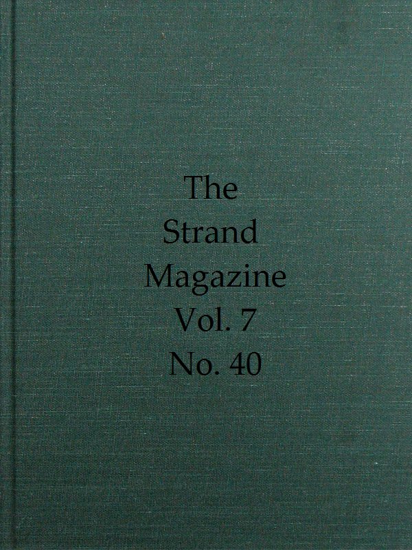 The Strand Magazine, Vol. 07, Issue 40, April, 1894
An Illustrated Monthly