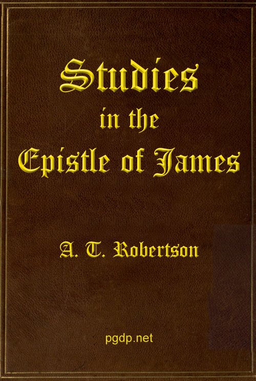 Studies in the Epistle of James Studies in the Epistle of James