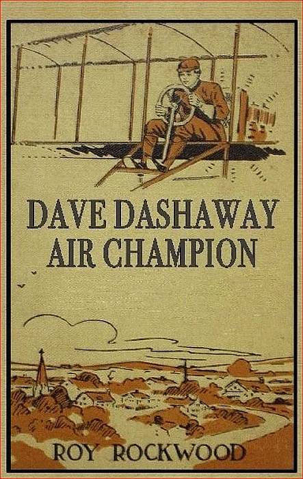 Dave Dashaway, Air Champion; Or, Wizard Work in the Clouds Dave Dashaway, Air Champion; Or, Wizard Work in the Clouds