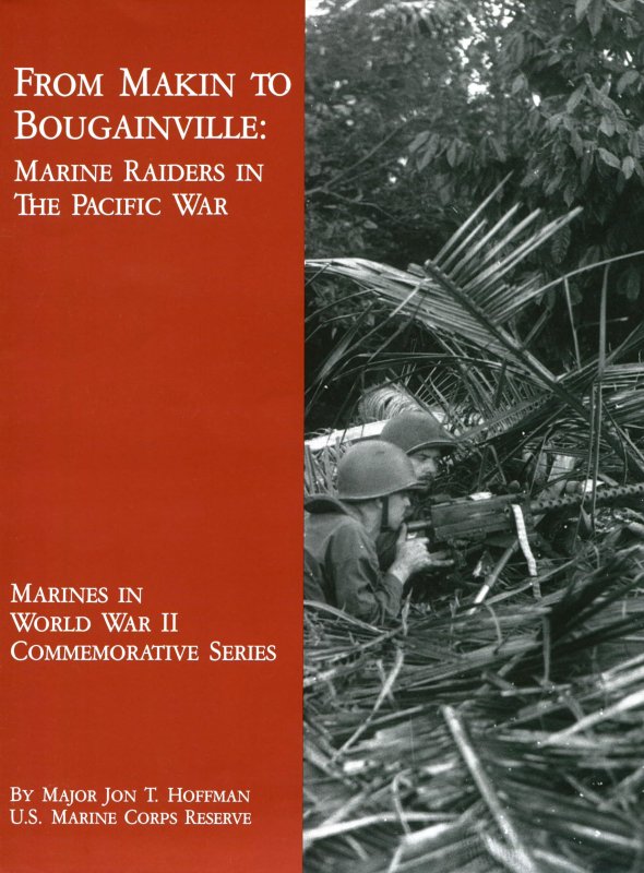 From Makin to Bougainville: Marine Raiders in the Pacific War From Makin to Bougainville: Marine Raiders in the Pacific War