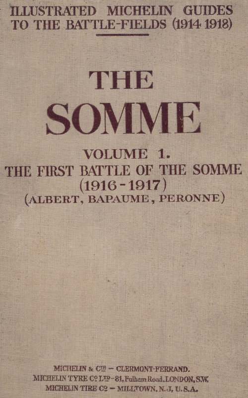 The Somme, Volume 1. The First Battle of the Somme (1916-1917) (Albert, Bapaume, Péronne) The Somme, Volume 1. The First Battle of the Somme (1916-1917) (Albert, Bapaume, Péronne)