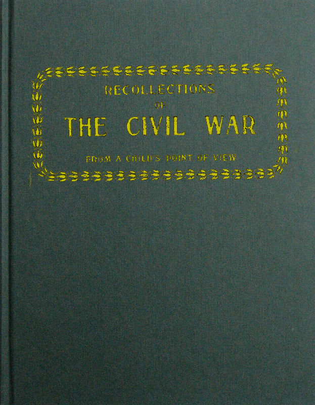 Recollections of the Civil War Recollections of the Civil War