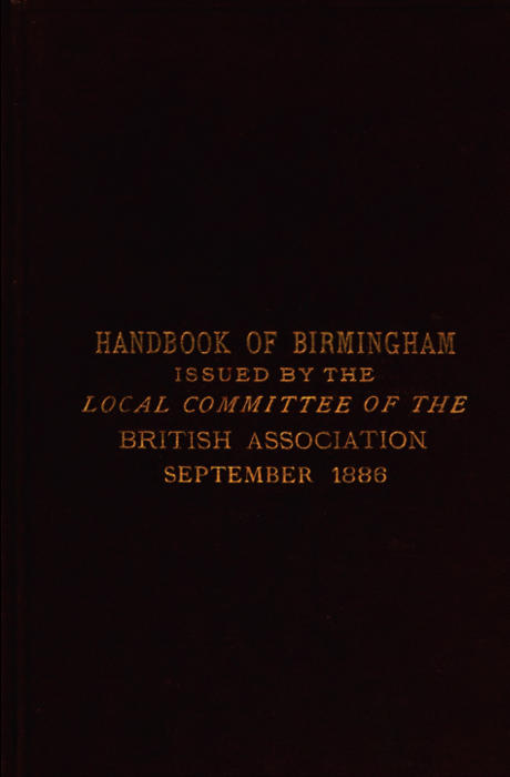 Handbook of Birmingham
Prepared for the Members of the British Association, 1886