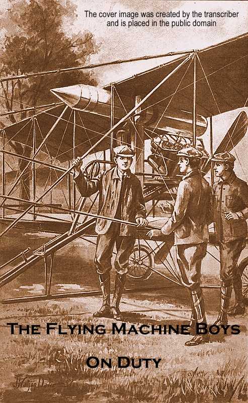 The Flying Machine Boys on Duty; Or, The Clue Above the Clouds The Flying Machine Boys on Duty; Or, The Clue Above the Clouds