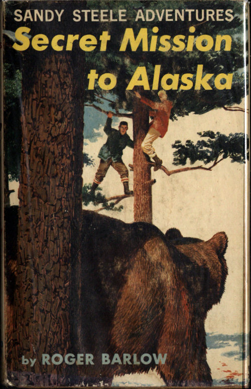 Secret Mission to Alaska Sandy Steele Adventures #5 Secret Mission to Alaska Sandy Steele Adventures #5