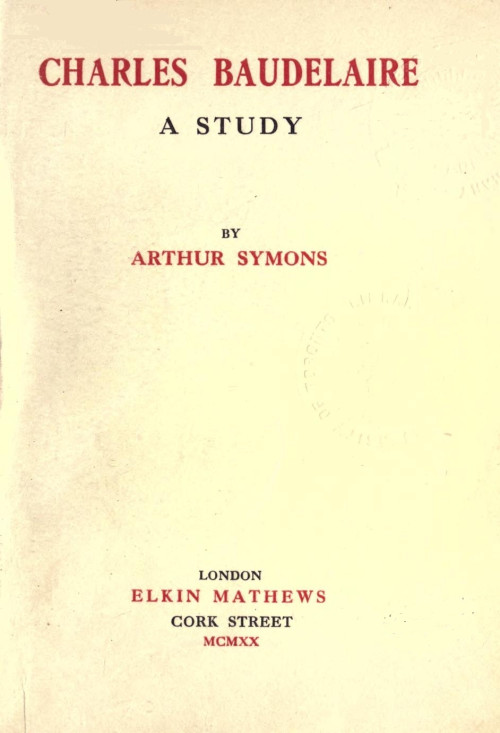 Charles Baudelaire: A Study Charles Baudelaire: A Study