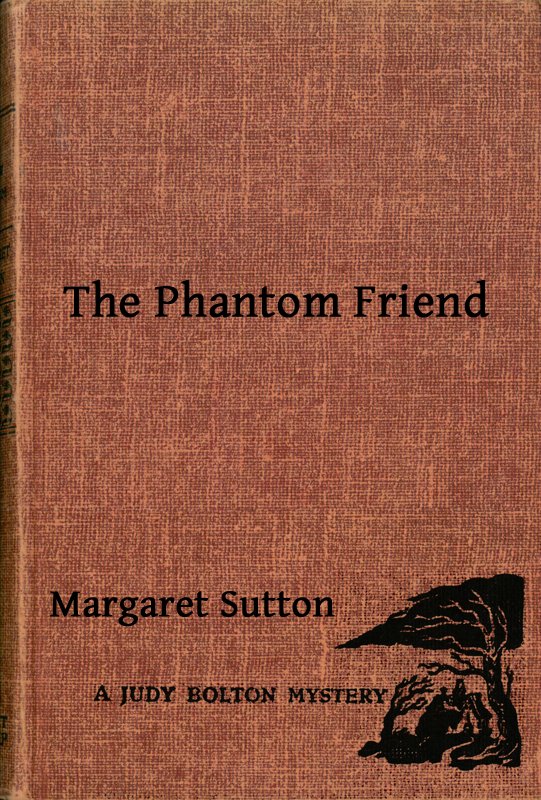 The Phantom Friend
A Judy Bolton Mystery