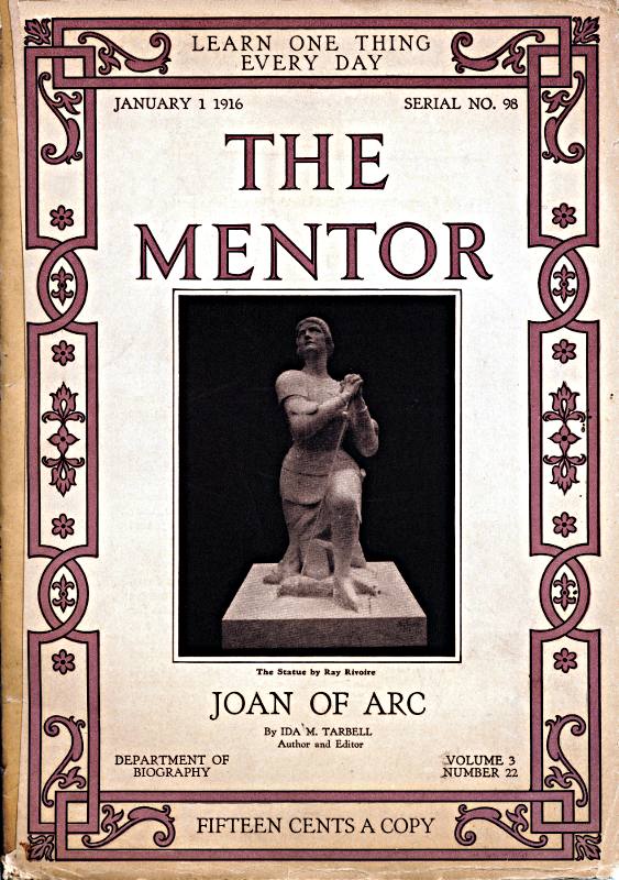 The Mentor: Joan of Arc, v. 3, Num. 22, Serial No. 98, January 1, 1916 The Mentor: Joan of Arc, v. 3, Num. 22, Serial No. 98, January 1, 1916