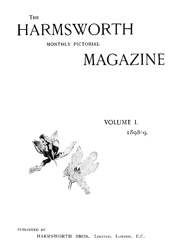 The Harmsworth Magazine, Vol. 1, 1898-1899, No. 4 The Harmsworth Magazine, Vol. 1, 1898-1899, No. 4