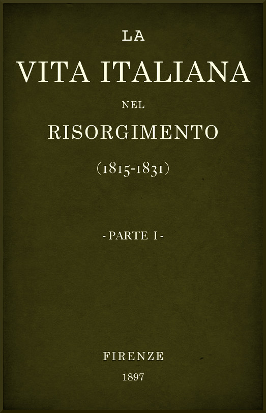 La vita Italiana nel Risorgimento (1815-1831), parte 1
Conferenze fiorentine - Storia