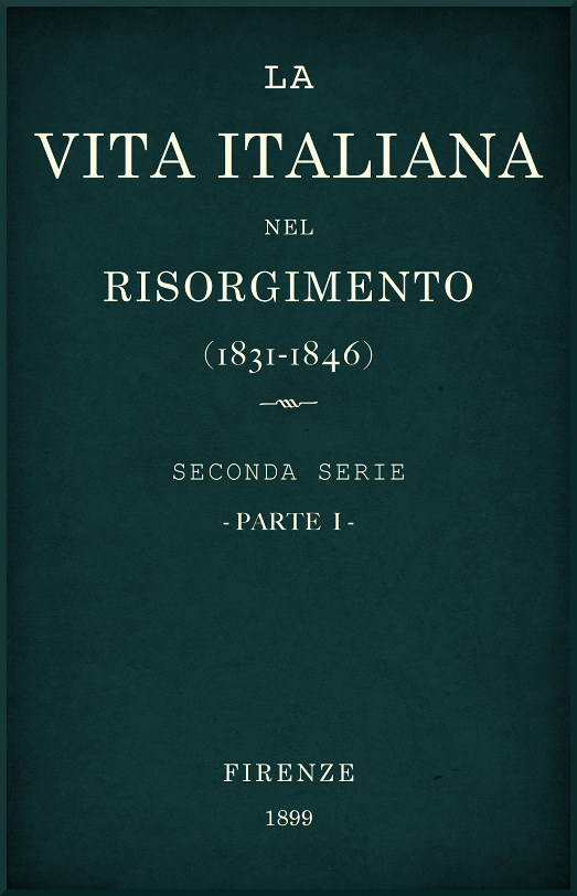La vita Italiana nel Risorgimento (1831-1846), parte 1
Seconda serie - Storia