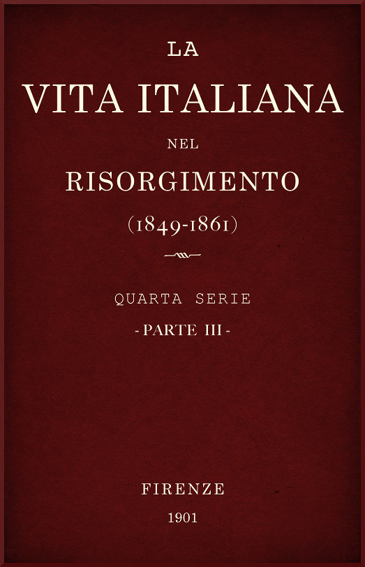 La vita Italiana nel Risorgimento (1849-1861), parte 3
Quarta serie - Lettere e arti