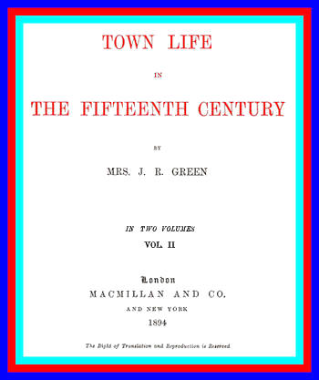 Town Life in the Fifteenth Century, Volume 2 (of 2) Town Life in the Fifteenth Century, Volume 2 (of 2)