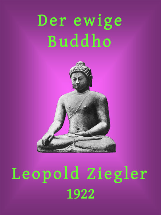 Der ewige Buddho: Ein Tempelschriftwerk in vier Unterweisungen Der ewige Buddho: Ein Tempelschriftwerk in vier Unterweisungen