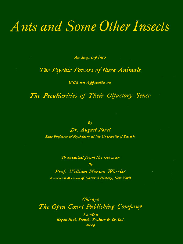 Ants and Some Other Insects: An Inquiry Into the Psychic Powers of These Animals Ants and Some Other Insects: An Inquiry Into the Psychic Powers of These Animals