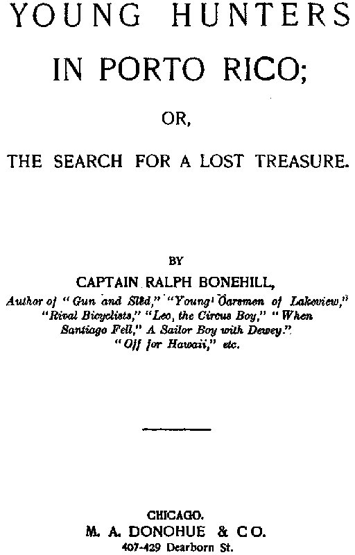 Young Hunters in Porto Rico; or, The Search for a Lost Treasure Young Hunters in Porto Rico; or, The Search for a Lost Treasure