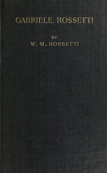 Gabriele Rossetti: A Versified Autobiography Gabriele Rossetti: A Versified Autobiography