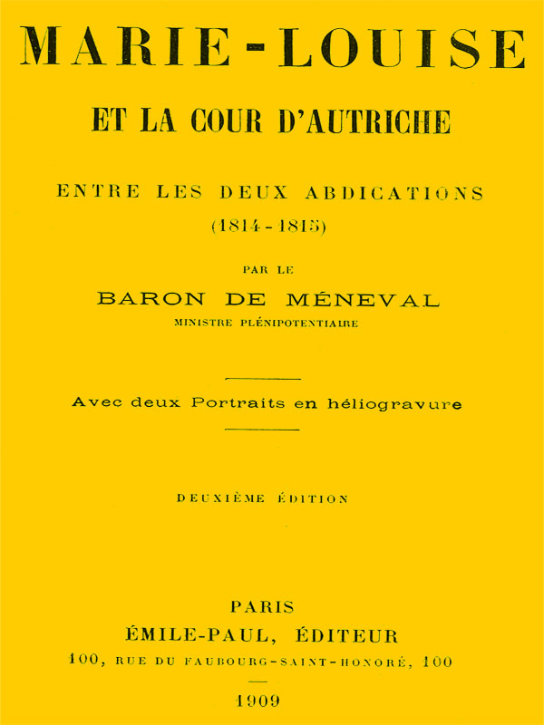 Marie-Louise et la cour d'Autriche entre les deux abdications (1814-1815) Marie-Louise et la cour d'Autriche entre les deux abdications (1814-1815)