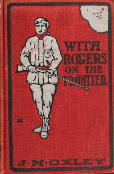 With Rogers on the Frontier: A Story of 1756 With Rogers on the Frontier: A Story of 1756
