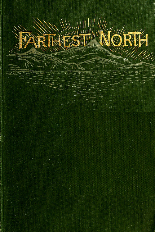 Farthest North
The Life and Explorations of Lieutenant James Booth Lockwood, of the Greely Arctic Expedition