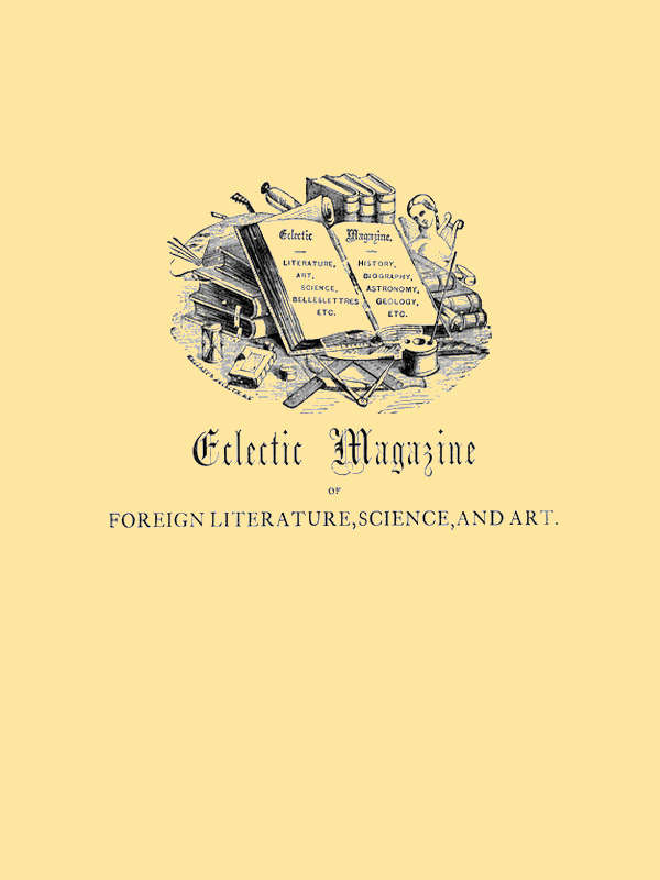 Eclectic Magazine of Foreign Literature, Science, and Art, June 1885 Eclectic Magazine of Foreign Literature, Science, and Art, June 1885