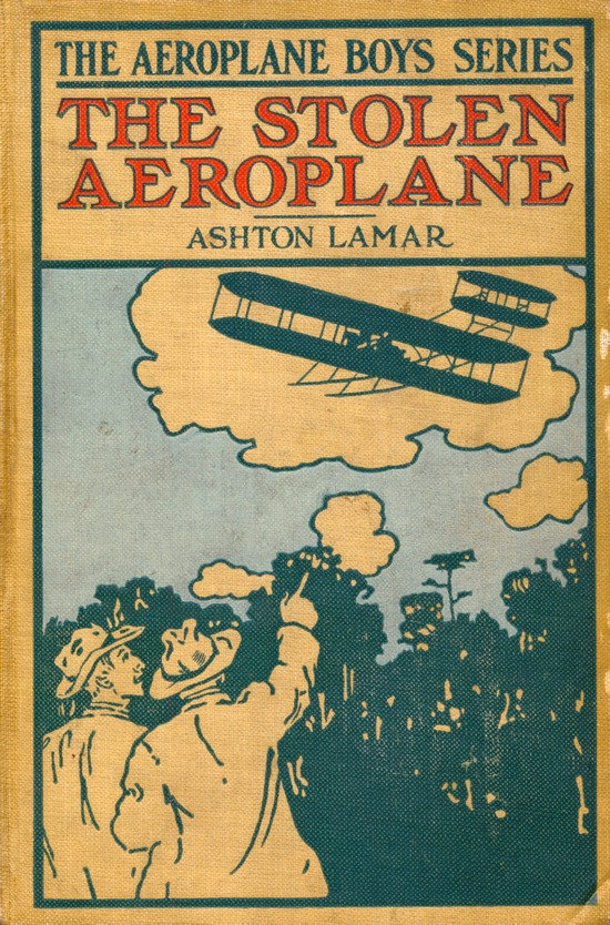 The Stolen Aeroplane; or, How Bud Wilson Made Good The Stolen Aeroplane; or, How Bud Wilson Made Good