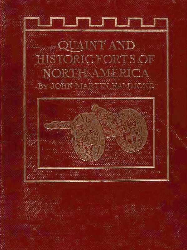 Quaint and Historic Forts of North America Quaint and Historic Forts of North America