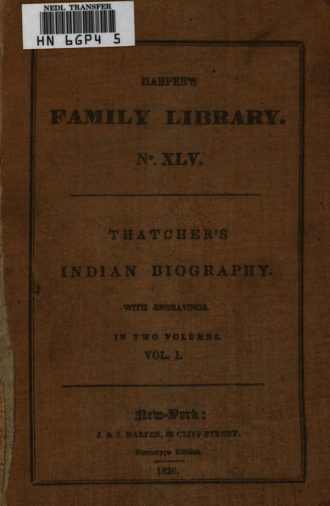Indian Biography; Vol. 1 (of 2)
Or, An Historical Account of Those Individuals Who Have Been Distinguished among the North American Natives as Orators, Warriors, Statesmen, and Other Remarkable Characters