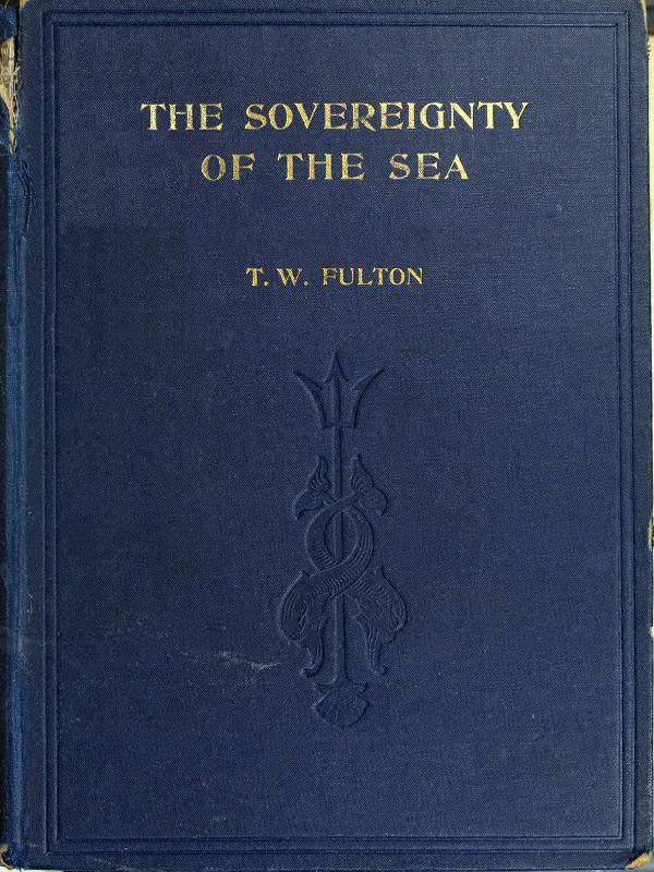 The Sovereignty of the Sea
An Historical Account of the Claims of England to the Dominion of the British Seas, and of the Evolution of the Territorial Waters