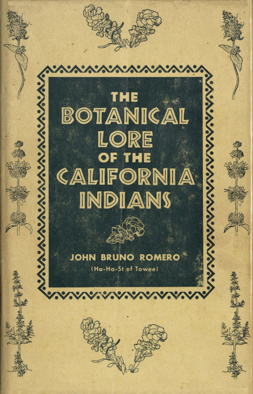 The Botanical Lore of the California Indians with Side Lights on Historical Incidents in California The Botanical Lore of the California Indians with Side Lights on Historical Incidents in California