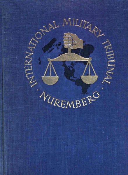 Trial of the Major War Criminals Before the International Military Tribunal, Nuremburg, 14 November 1945-1 October 1946, Volume 06 Trial of the Major War Criminals Before the International Military Tribunal, Nuremburg, 14 November 1945-1 October 1946, Volume 06
