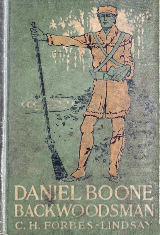 Daniel Boone, Backwoodsman Daniel Boone, Backwoodsman