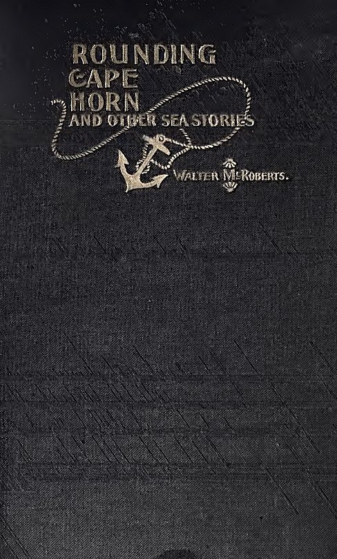 Rounding Cape Horn, and Other Sea Stories Rounding Cape Horn, and Other Sea Stories
