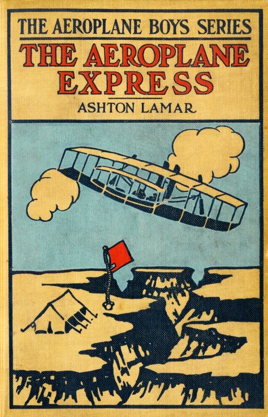 The Aeroplane Express; or, The Boy Aeronaut's Grit The Aeroplane Express; or, The Boy Aeronaut's Grit