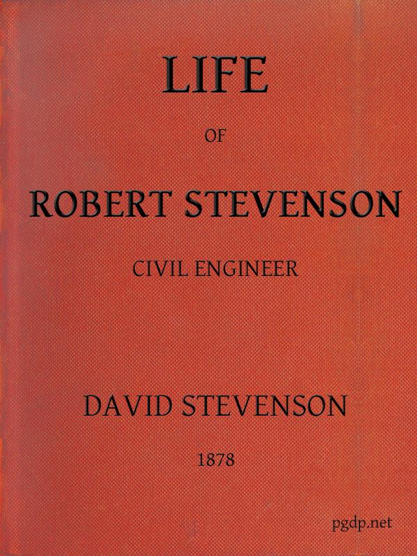 Life of Robert Stevenson, Civil Engineer Life of Robert Stevenson, Civil Engineer
