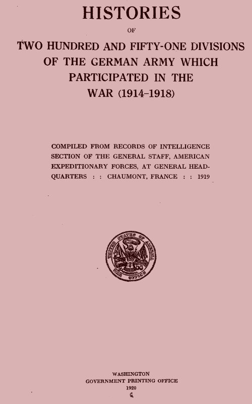 Histories of two hundred and fifty-one divisions of the German army which participated in the war (1914-1918) Histories of two hundred and fifty-one divisions of the German army which participated in the war (1914-1918)