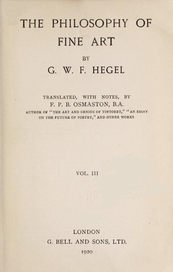 The Philosophy of Fine Art, volume 3 (of 4) Hegel's Aesthetik The Philosophy of Fine Art, volume 3 (of 4) Hegel's Aesthetik