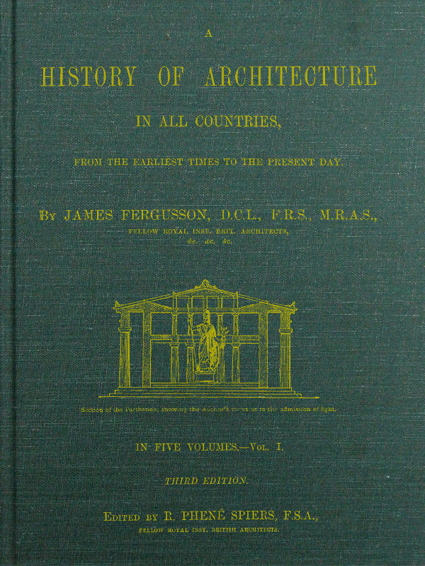 A History of Architecture in all Countries, Volume 1, 3rd ed. From the Earliest Times to the Present Day A History of Architecture in all Countries, Volume 1, 3rd ed. From the Earliest Times to the Present Day