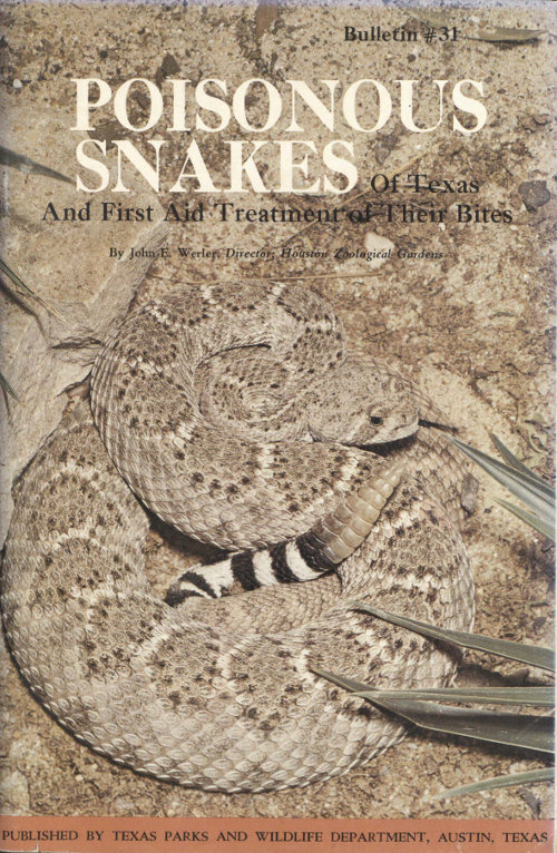 Poisonous Snakes of Texas and First Aid Treatment of Their Bites
Bulletin No. 31