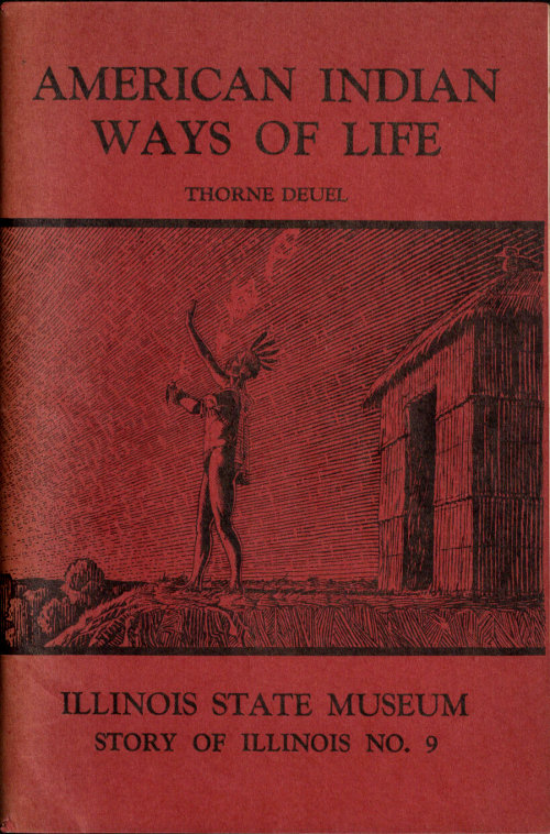 American Indian Ways of Life: An Interpretation of the Archaeology of Illinois and Adjoining Areas American Indian Ways of Life: An Interpretation of the Archaeology of Illinois and Adjoining Areas