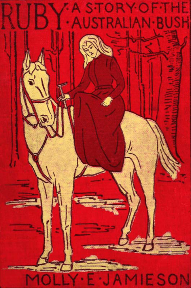 Ruby: A Story of the Australian Bush Ruby: A Story of the Australian Bush
