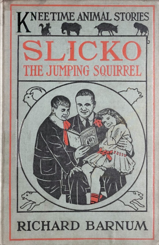 Slicko, the Jumping Squirrel: Her Many Adventures Slicko, the Jumping Squirrel: Her Many Adventures