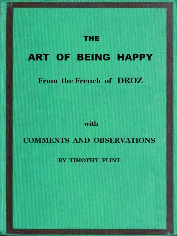 The Art of Being Happy In a Series of Letters from a Father to His Children: with Observations and Comments The Art of Being Happy In a Series of Letters from a Father to His Children: with Observations and Comments