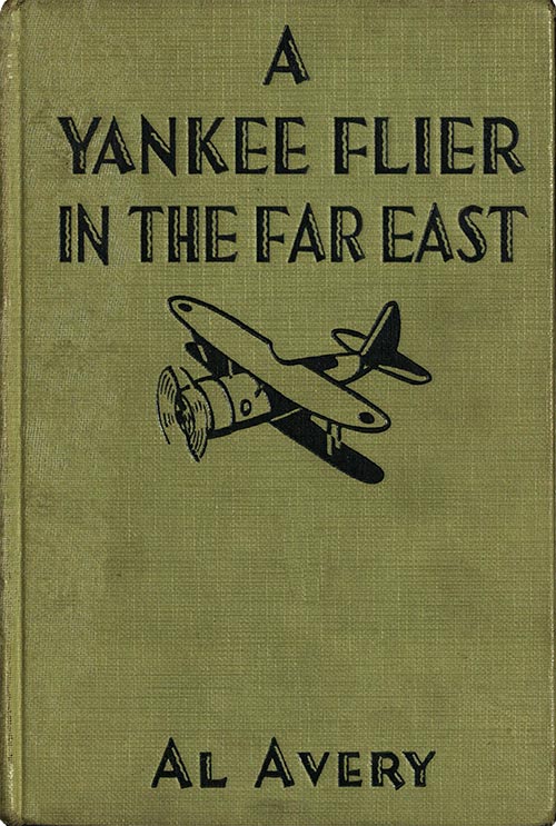 A Yankee Flier in the Far East A Yankee Flier in the Far East