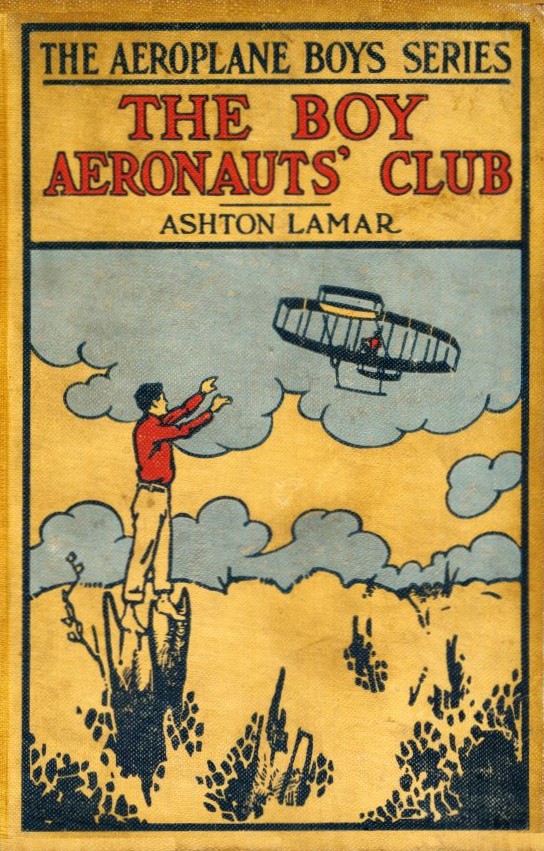 The Boy Aeronauts' Club; or, Flying for Fun The Boy Aeronauts' Club; or, Flying for Fun