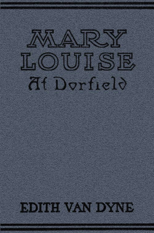 Mary Louise at Dorfield Mary Louise at Dorfield
