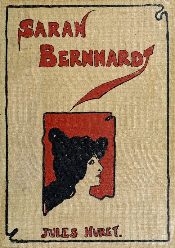 Sarah Bernhardt Sarah Bernhardt