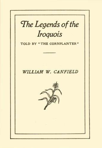 The Legends of the Iroquois The Legends of the Iroquois